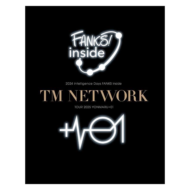 TM NETWORK 2024 intelligence Days FANKS inside / TM NETWORK TOUR 2025 YONMARU+01